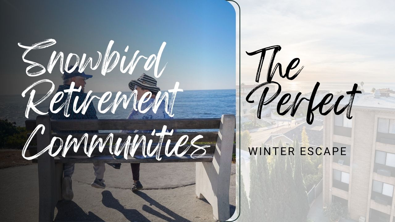 Snowbird Retirement Communities